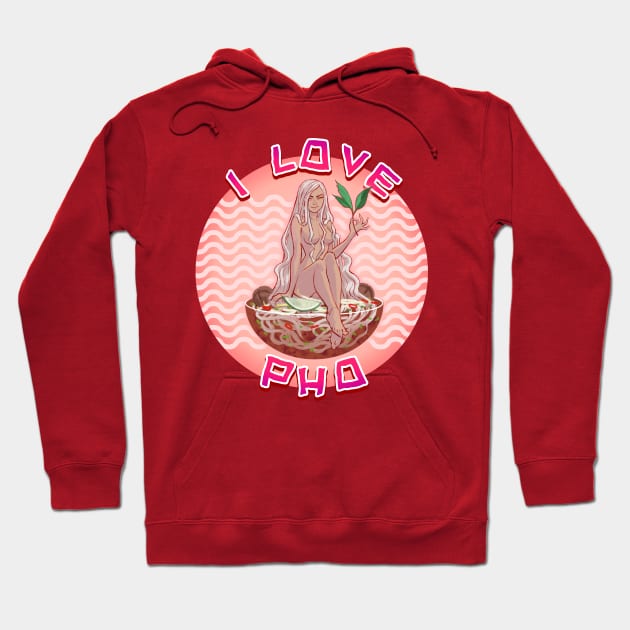 I Love Pho Hoodie by ohshirtdotnet